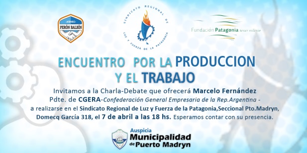 “Encuentro por la Producción y el Trabajo”: Charla Debate con Marcelo  Fernández.