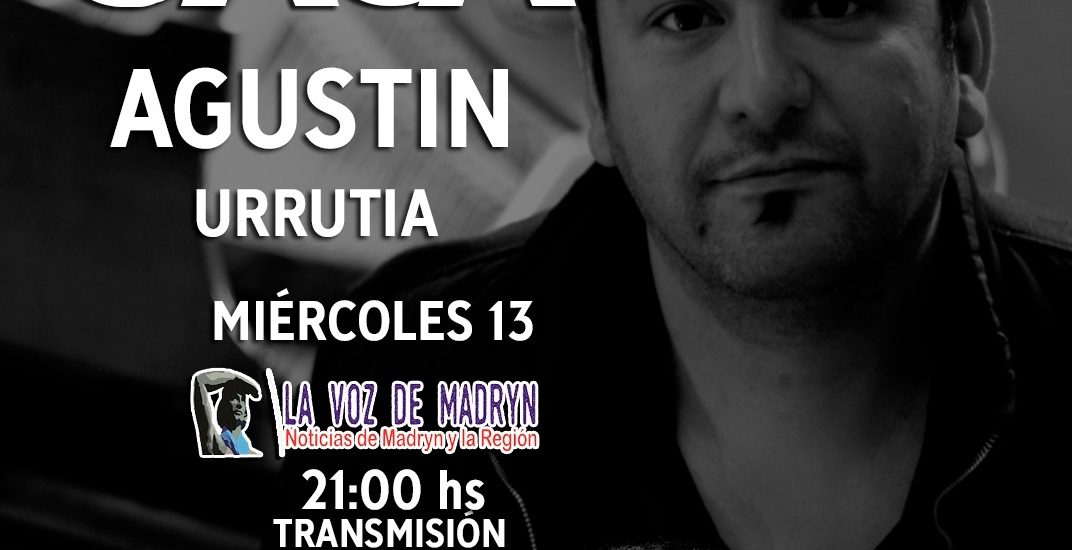 AGUSTIN URRUTIA: “ENTRE CASA” Miercoles 13 a las 21 Hs por La Voz de Madryn – Home | Facebook