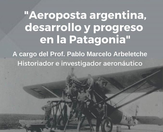 CONVERSATORIO: “AEROPOSTA ARGENTINA, DESARROLLO Y PROGRESO EN LA PATAGONIA”