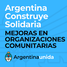 “ARGENTINA CONSTRUYE SOLIDARIA”: ORGANIZACIONES CIVILES DE 8 MUNICIPIOS DE LA PROVINCIA SERÁN LAS PRIMERAS BENEFICIADAS