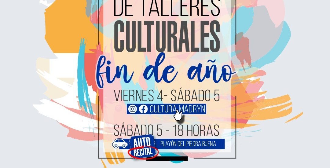 FESTIVAL DE FIN DE AÑO DE LOS TALLERES CULTURALES MUNICIPALES EN FORMATO VIRTUAL Y CON AUTOEVENTO