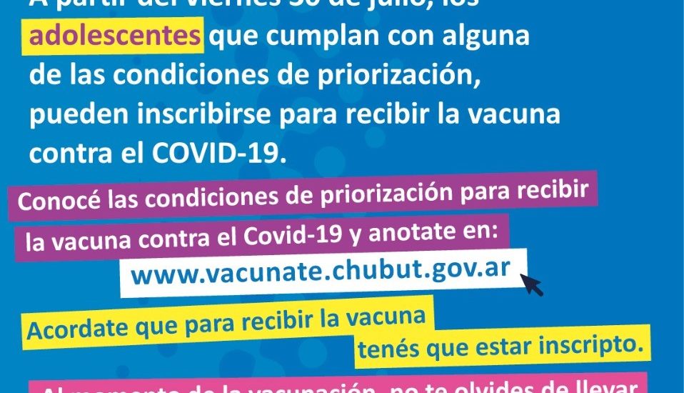 CHUBUT ABRE ESTE VIERNES LA INSCRIPCIÓN DE ADOLESCENTES PRIORIZADOS PARA LA VACUNACIÓN CONTRA EL COVID-19