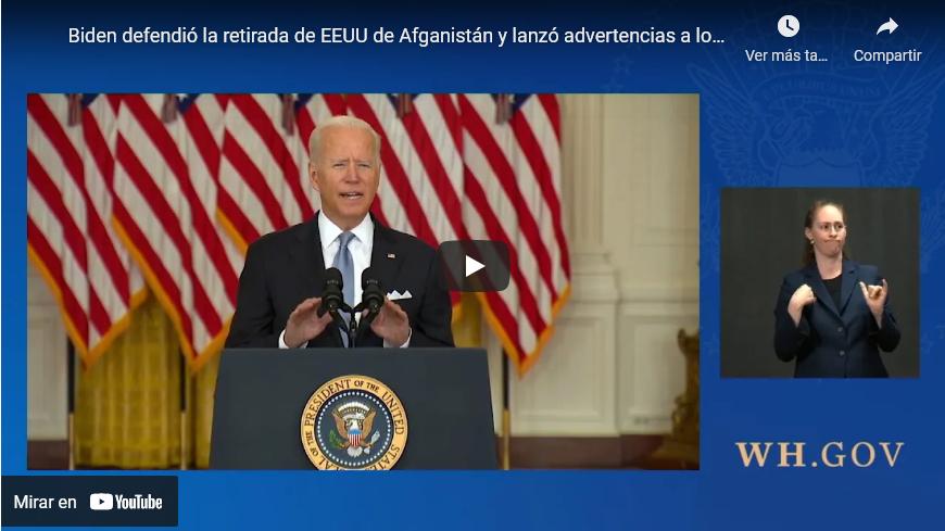 BIDEN DEFENDIÓ LA RETIRADA DE EEUU DE AFGANISTÁN MIENTRAS LAS POTENCIAS DEBATEN UN PAÍS TALIBÁN