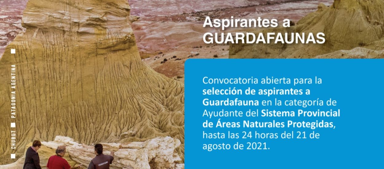 CONVOCATORIA PARA CUBRIR EL PUESTO DE GUARDAFAUNA AYUDANTE EN CHUBUT