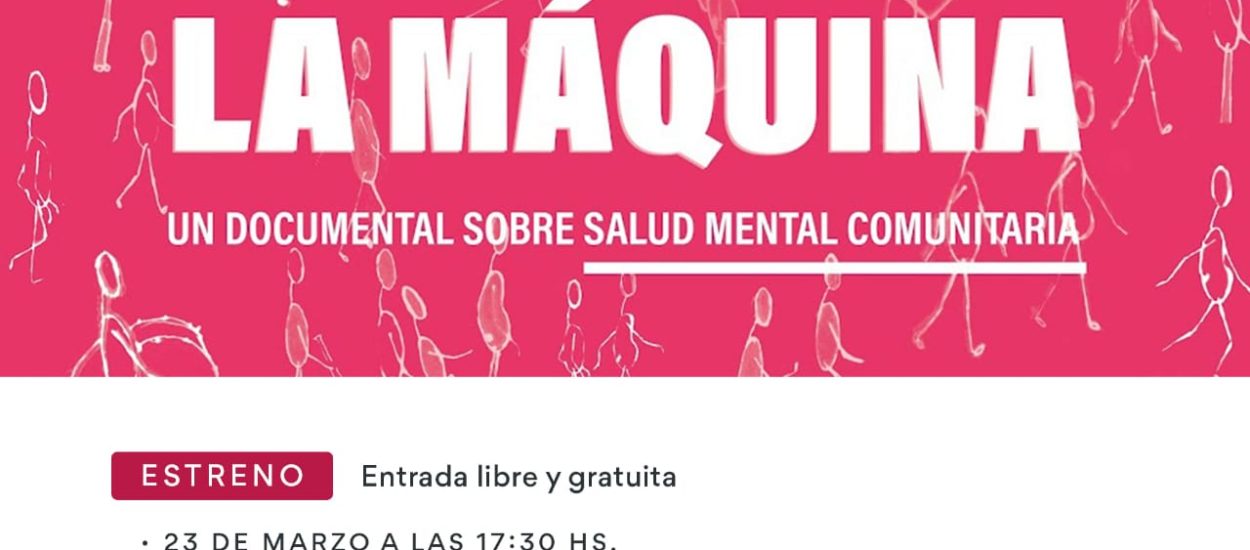 SALUD MENTAL: PRESENTAN EL DOCUMENTAL “DESMONTAR LA MÁQUINA”