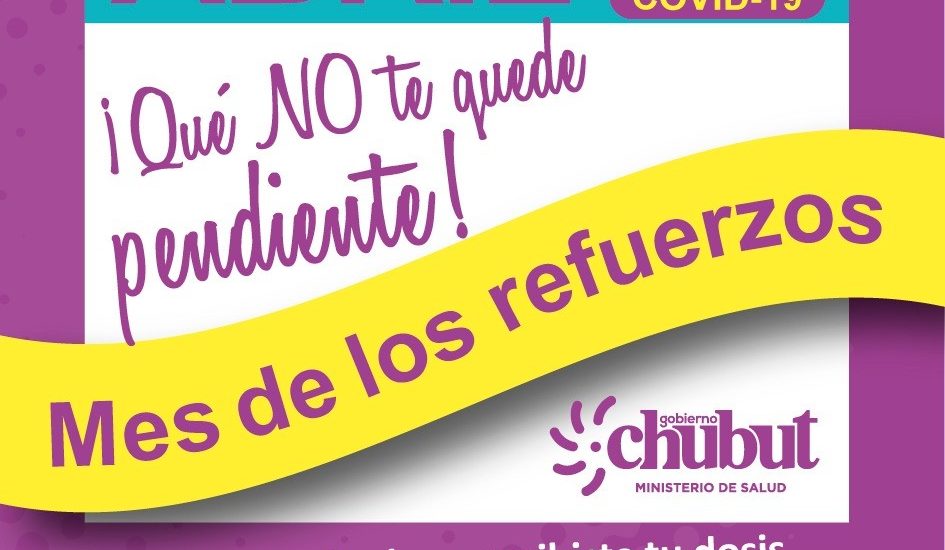 A 90 DÍAS DEL ÚLTIMO BROTE DE COVID-19, CHUBUT CONVOCA A LA POBLACIÓN A RECIBIR LA VACUNA DE REFUERZO DURANTE ABRIL