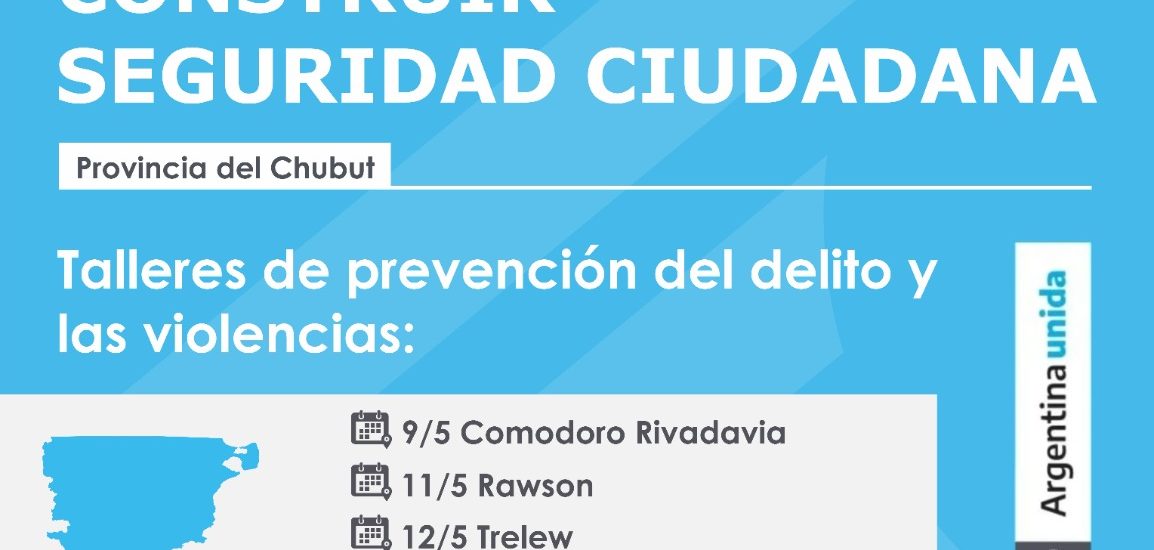 CHUBUT REALIZARÁ ACTIVIDADES PREVENTIVAS CON EL MINISTERIO DE SEGURIDAD DE LA NACIÓN
