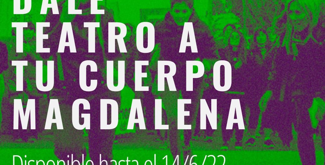 LA ASOCIACIÓN CIVIL MAGDALENAS PUERTO MADRYN, LANZA SU LIBRO “DALE TEATRO A TU CUERPO MAGDALENA”.