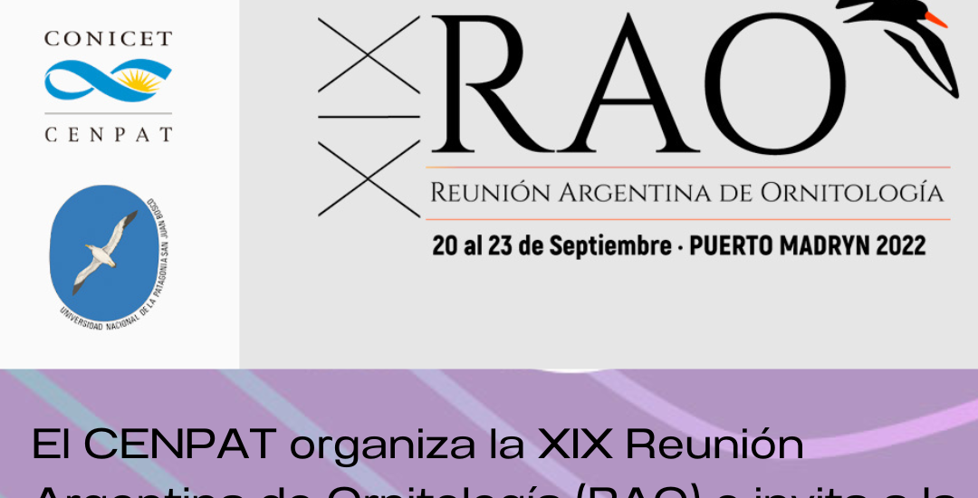 El CENPAT, Aves Argentinas y la UNPSJB organizan la XIX Reunión Argentina de Ornitología (RAO) e invitan a la comunidad a participar de actividades