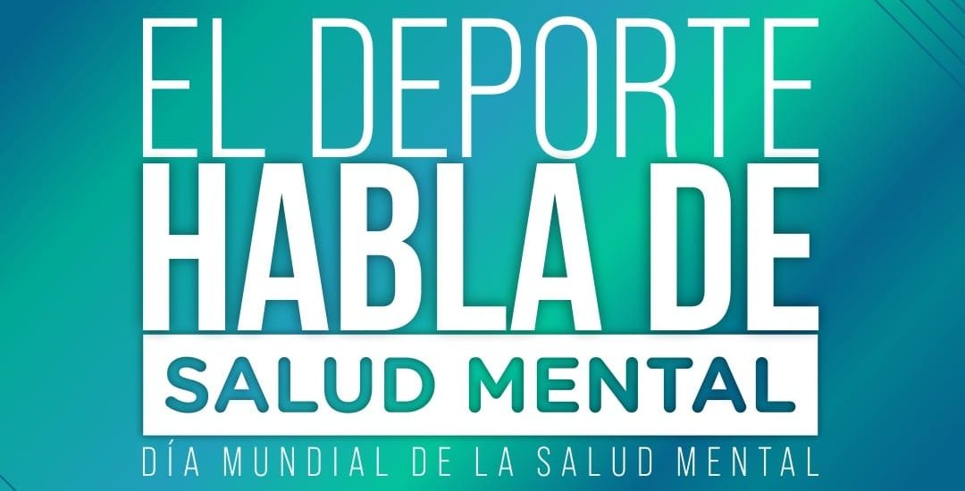 SE REALIZARÁ LA CAMPAÑA “EL DEPORTE HABLA DE SALUD MENTAL”