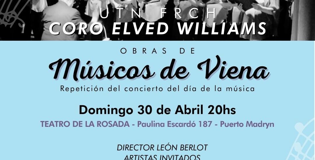EL CORO “ELVED WILLIAMS” DE UTN CHUBUT PRESENTA SU CONCIERTO “MÚSICOS DE VIENA”.  