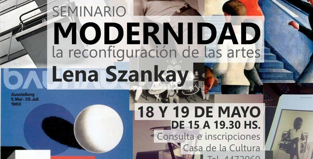 INVITAN AL SEMINARIO “MODERNIDAD, LA RECONFIGURACIÓN DE LAS ARTES”