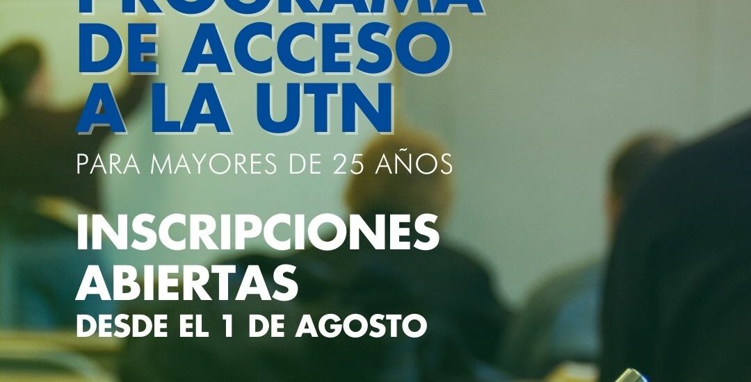 UTN CHUBUT ABRE LAS INSCRIPCIONES PARA EL PROGRAMA NACIONAL DE MAYORES DE 25 AÑOS.