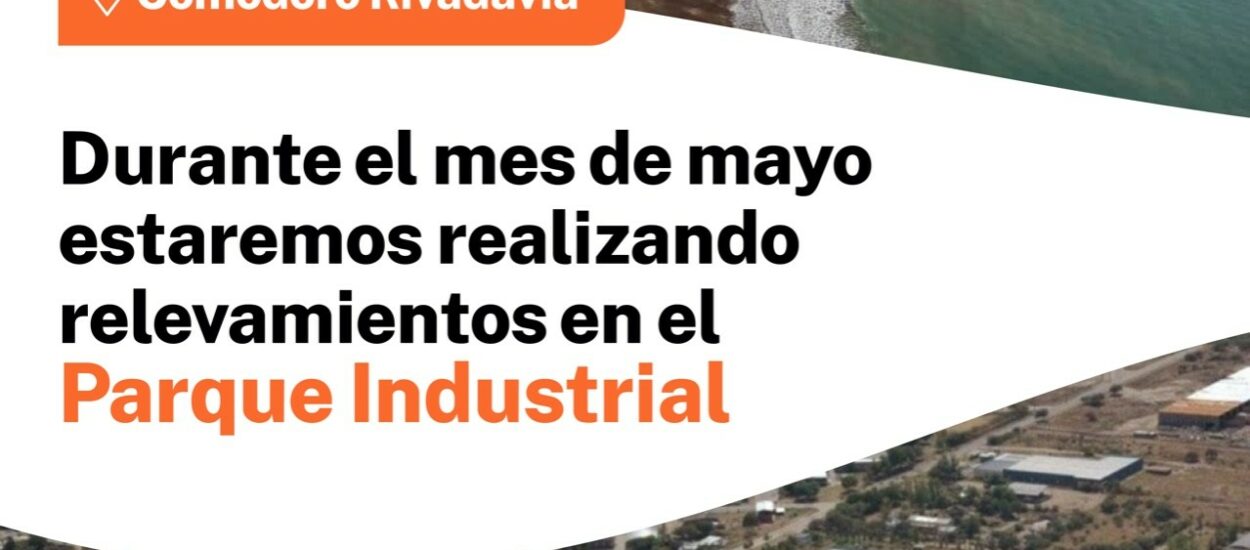 Provincia realiza un nuevo relevamiento en los Parques Industriales de Chubut