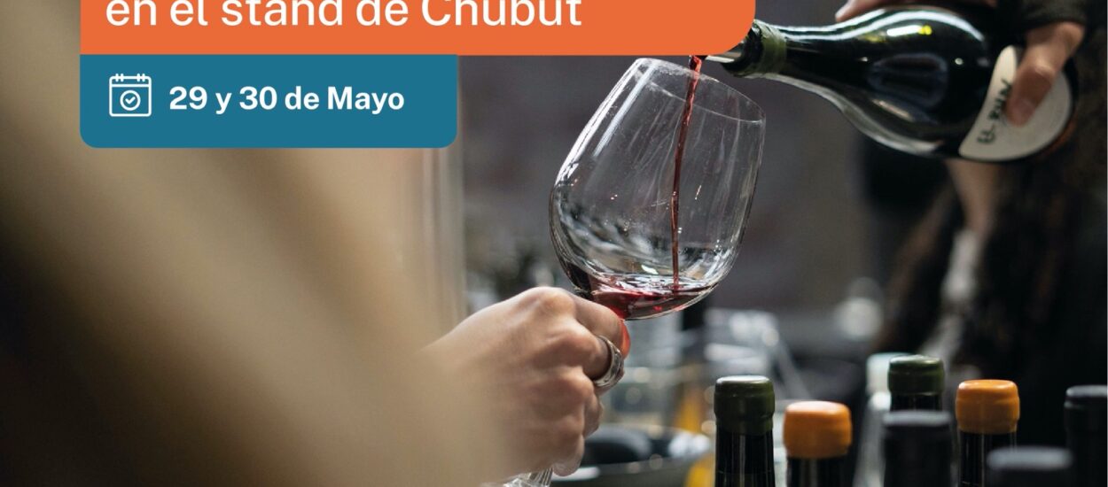 Chubut expondrá su variada gama de vinos en la feria más importante del sector