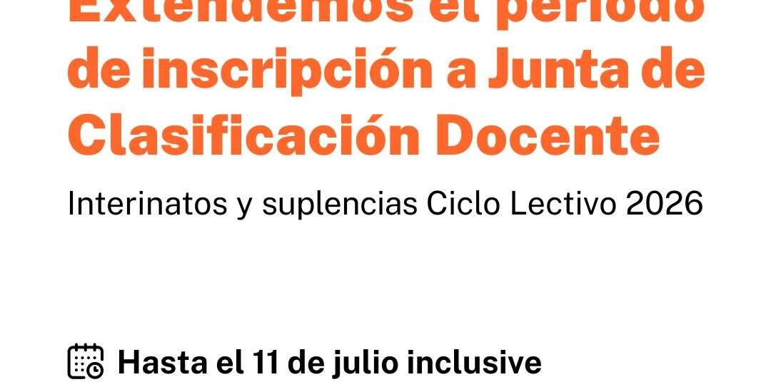 Educación: Prorrogan hasta el 11 de julio la inscripción para Interinatos, Suplencias y Doble Función 2026