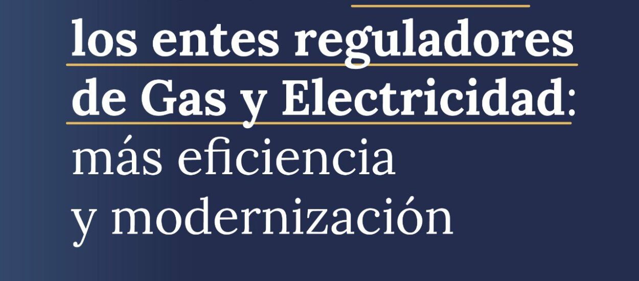 El Gobierno crea un ente único para regular gas y electricidad: buscan eficiencia y modernización