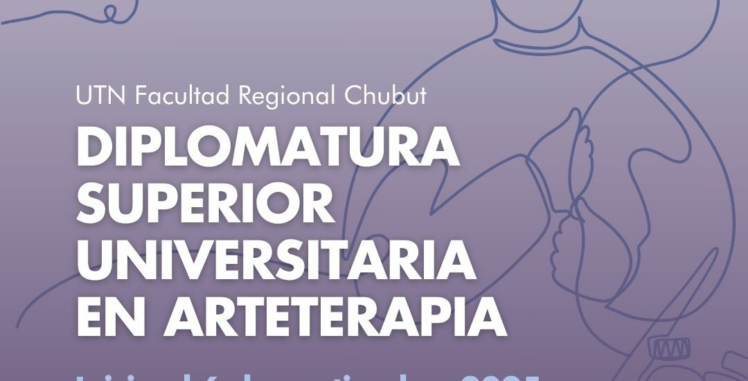 UTN Chubut lanza una nueva Diplomatura Superior Universitaria en Arteterapia